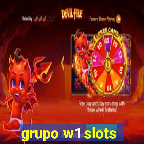 grupo w1 slots